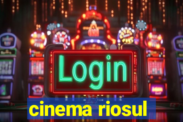 cinema riosul